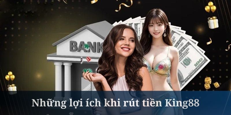 Rút tiền King88 luôn đảm bảo tiến độ và bí mật thông tin khách hàng