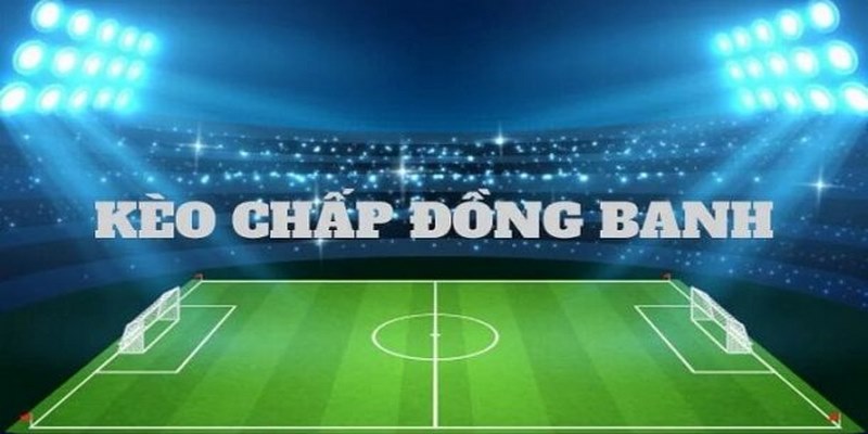 Kèo đồng banh được đông đảo người chơi tham gia