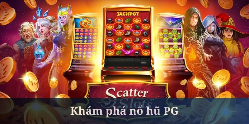 Nổ Hũ PG - Siêu Phẩm Quay Slot Hot Nhất Của King88